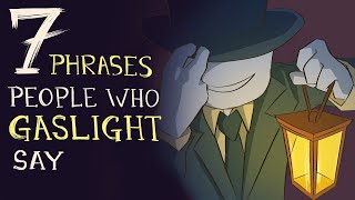 7 Phrases People Who Gaslight Say [upl. by Aneeuqahs359]