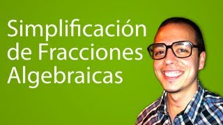 Simplificación de Fracciones Algebraicas [upl. by Chura271]