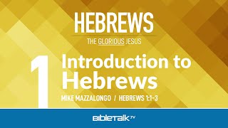 Hebrews Bible Study – Mike Mazzalongo  BibleTalktv [upl. by Larkins]