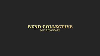 Rend Collective MY ADVOCATE Audio [upl. by Choong]