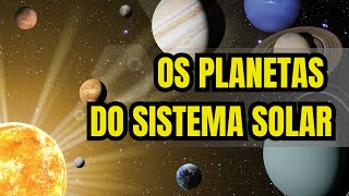 Os Planetas do Sistema Solar [upl. by Ruscio]