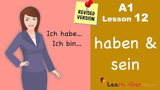 Revised  A1  Lesson 12  haben und sein  Verb conjugation  Learn German [upl. by Kynthia]