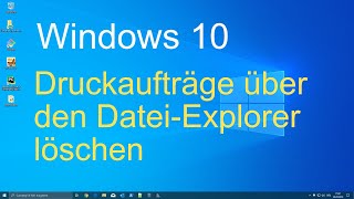 Windows 10  Druckaufträge über den DateiExplorer löschen [upl. by Reilamag766]