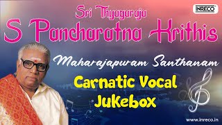 Sri ThyagarajaS Pancharatna Krithis  Maharajapuram Santhanam  Carnatic Vocal Jukebox [upl. by Haidebez331]